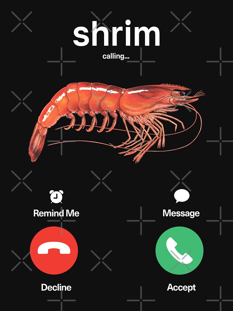 Shrim Calling Funny Meme Shrim is Calling Misspelled by DavidCloud
