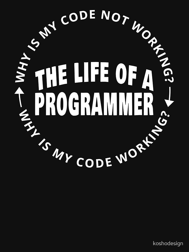 The life of a programmer by koshodesign T-Shirts, Hoodie, Sweatshirt | BlankRebels.com (Image 3)