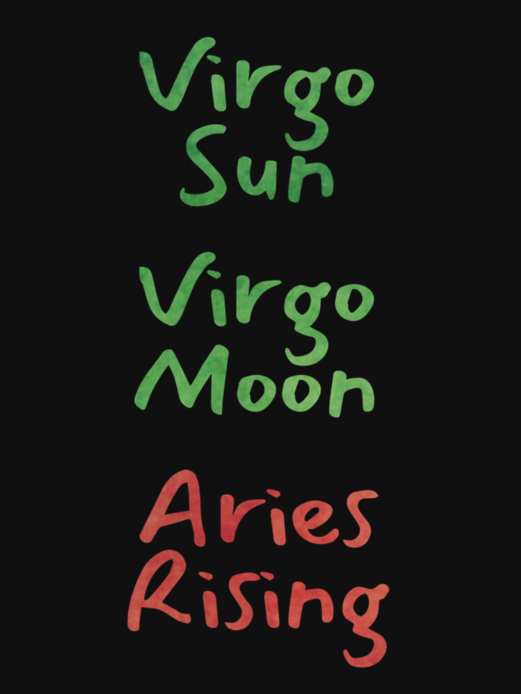 Virgo Sun Virgo Moon Aries Rising Text Classic . by arzateiosumn T-Shirts, Hoodie, Sweatshirt | BlankRebels.com (Image 3)