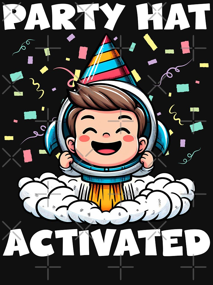 PARTY HAT ACTIVATED - BIRTHDAY GIFT by KEF Custom T-Shirts, Hoodie, Sweatshirt | BlankRebels.com (Image 3)