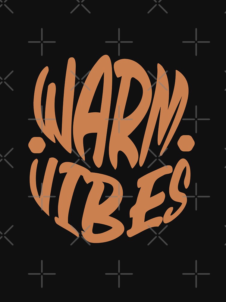 Typography Design Warm Vibes by herocloth T-Shirts, Hoodie, Sweatshirt | BlankRebels.com (Image 3)