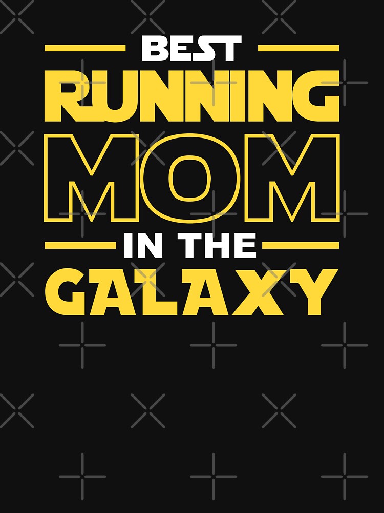 Best Running Mom In The Galaxy shirt, Running Dad Mom Girls Lovers Birthday Christmas Mothers Day Quotes Design... (Image 3)