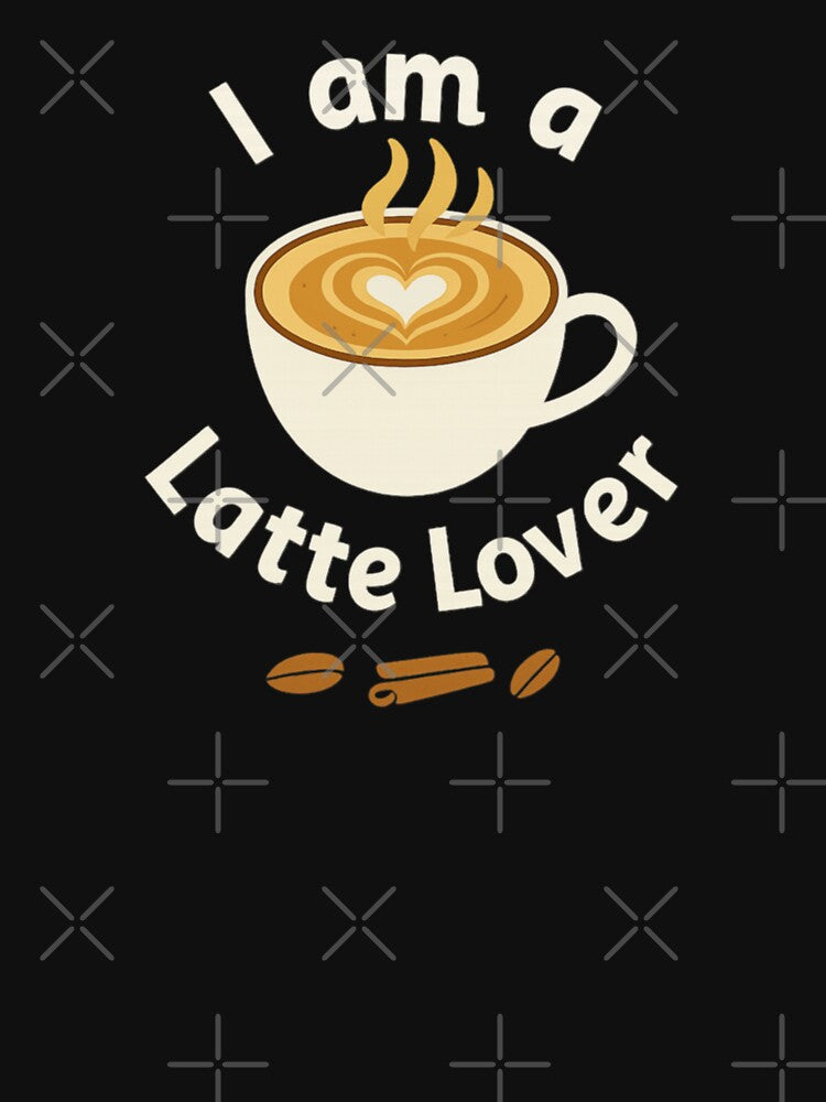 I Am Latte Lover – Funny Coffee Pun T-Shirts, Hoodie, Sweatshirt
