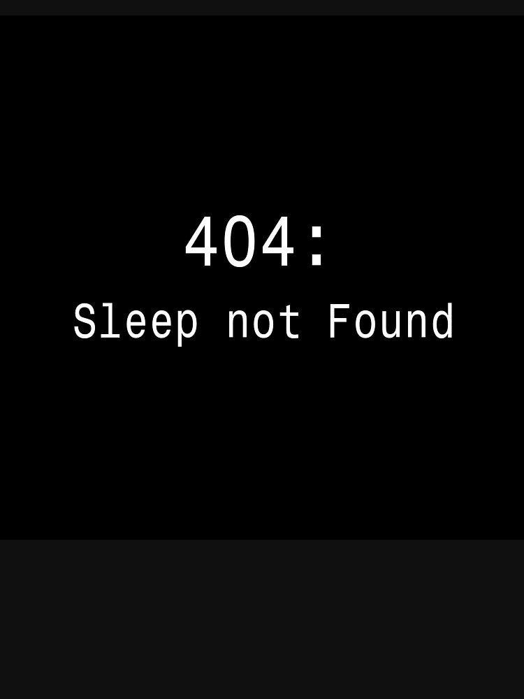 404: Sleep Not Found – Funny Programmer Sticker | Developer Humor by DruckByte T-Shirts, Hoodie, Sweatshirt (Image 3)
