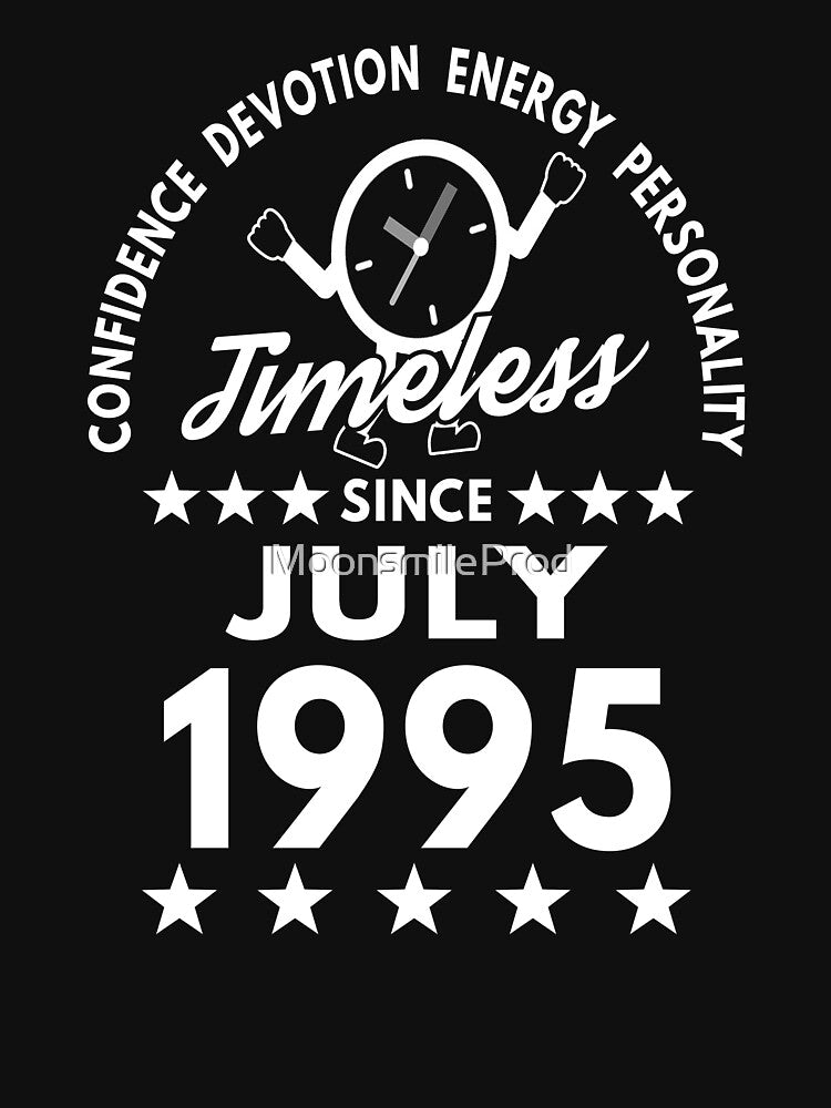 July Birthday Timeless Person -1995 - White Text by MoonsmileProd T-Shirts, Hoodie, Sweatshirt | BlankRebels.com (Image 3)