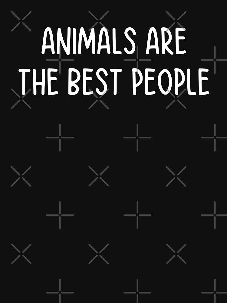 Animals Are The Best People - Funny by Elias de Oliveira T-Shirts, Hoodie, Sweatshirt | BlankRebels.com (Image 3)