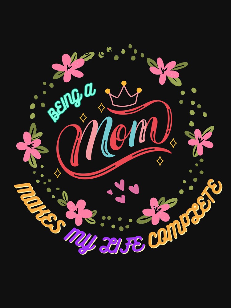 Being A Mom Makes My Life Complete by ichirochen T-Shirts, Hoodie, Sweatshirt | BlankRebels.com (Image 3)
