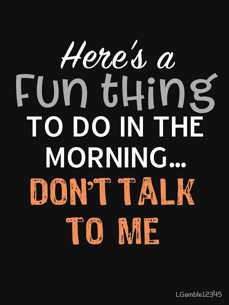 Fun Thing Morning Don'T Talk Me Geek T-Shirts, Hoodie, Sweatshirt