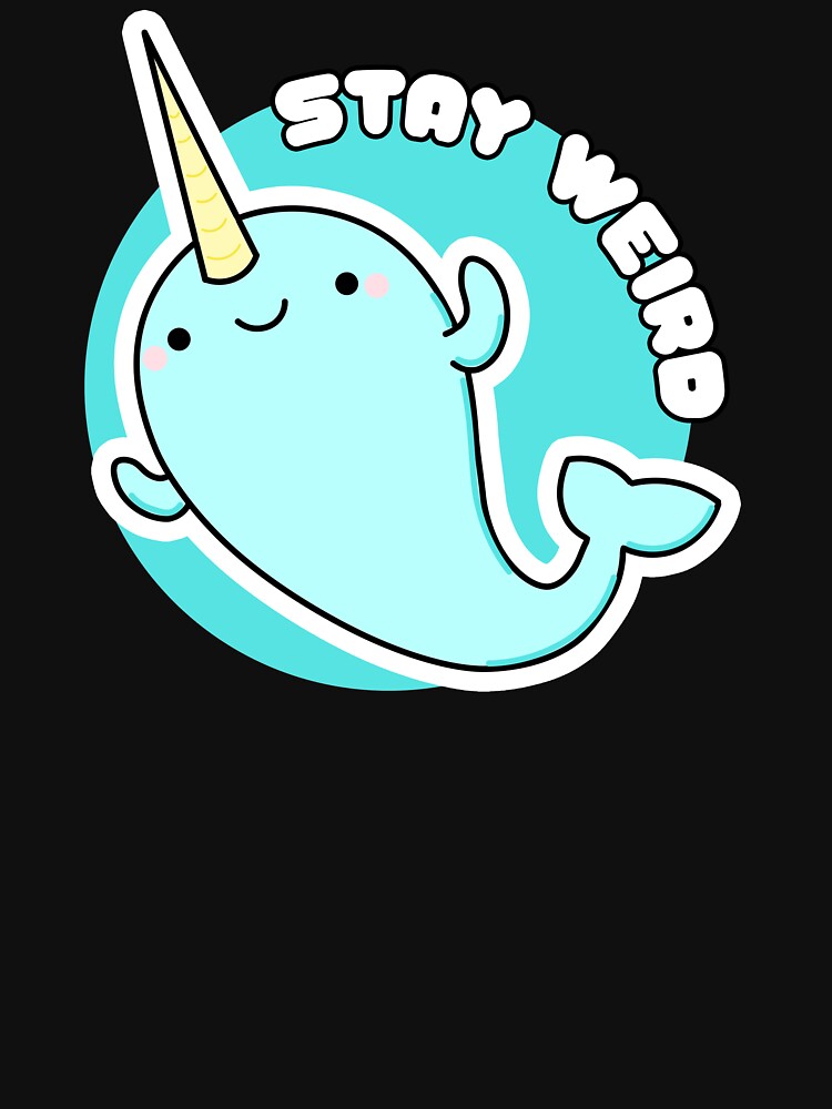 Kawaii: Stay Weird Narwhal by AutonomousN T-Shirts, Hoodie, Sweatshirt | BlankRebels.com (Image 3)