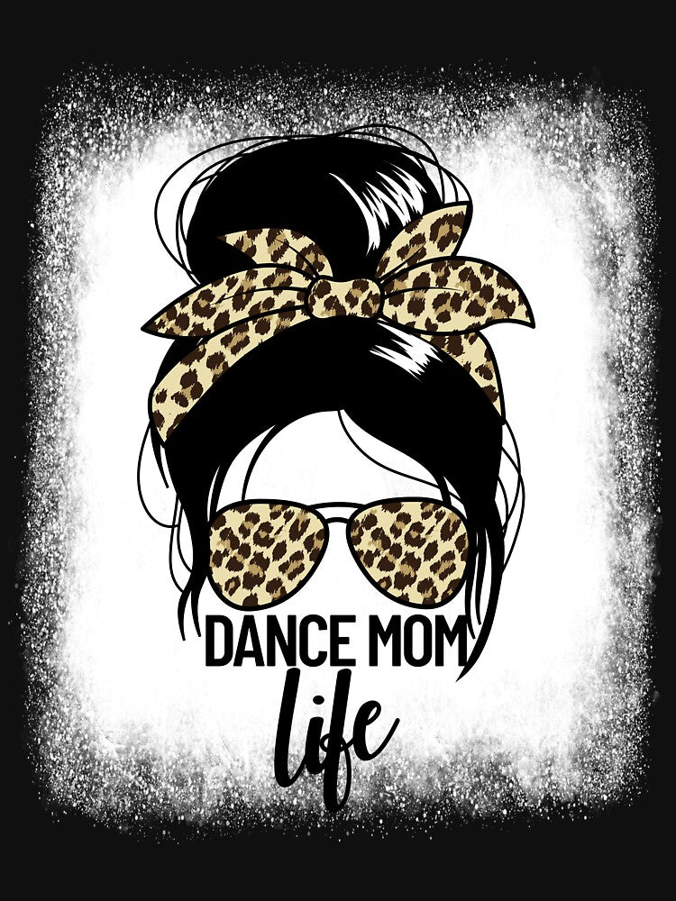 Dance Mom Life Messy Bun Ballerina Mom Gift Dance Mom Gear by DynamicDesign T-Shirts, Hoodie, Sweatshirt (Image 3)