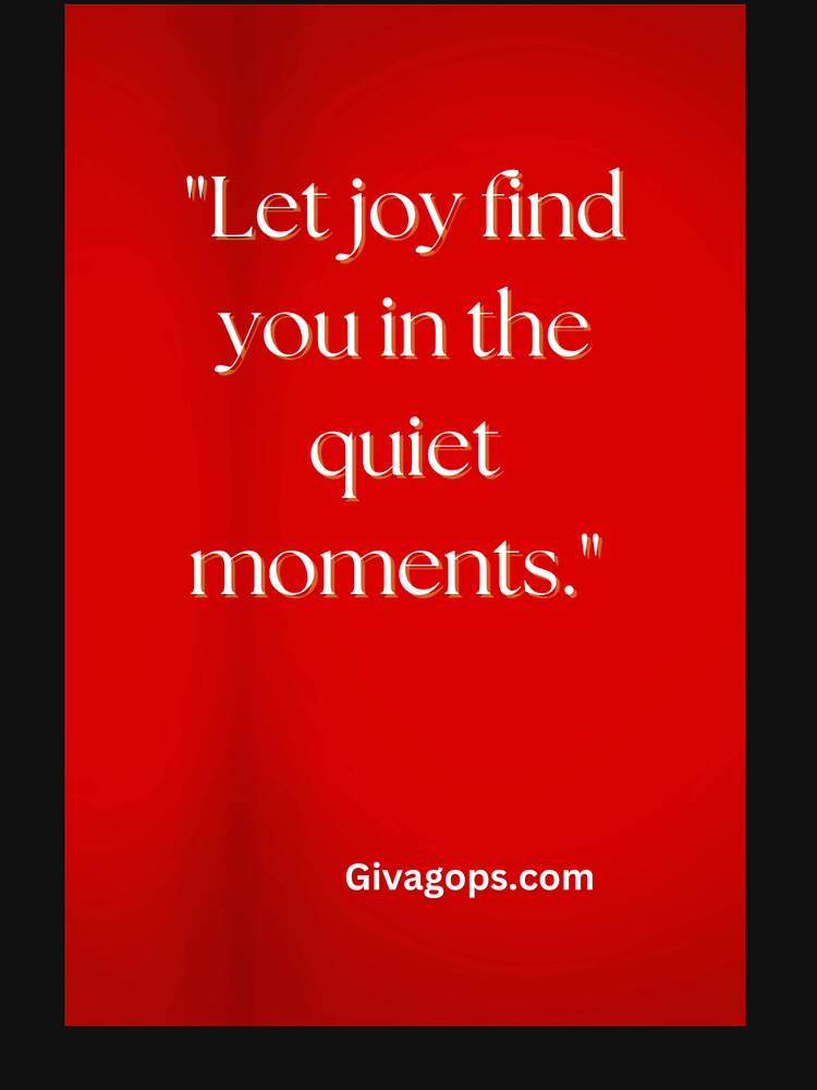 "Let joy find you in the quiet moments." by CUTESTUFFnow T-Shirts, Hoodie, Sweatshirt | BlankRebels.com (Image 3)