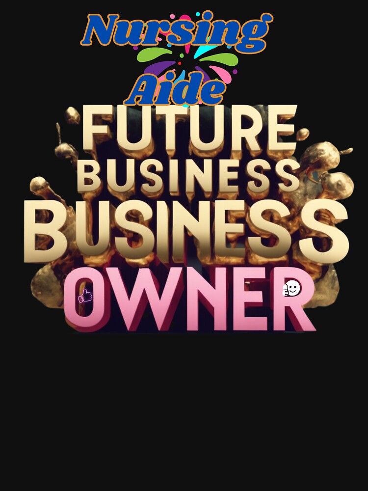 NURSING AIDE FUTURE BUSINESS OWNER, MOM, DAD, GIFT, PYJAMAS by carlos crane T-Shirts, Hoodie, Sweatshirt (Image 3)