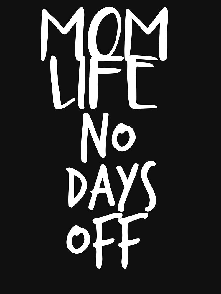 mom life no days off by Dinashop T-Shirts, Hoodie, Sweatshirt | BlankRebels.com (Image 3)