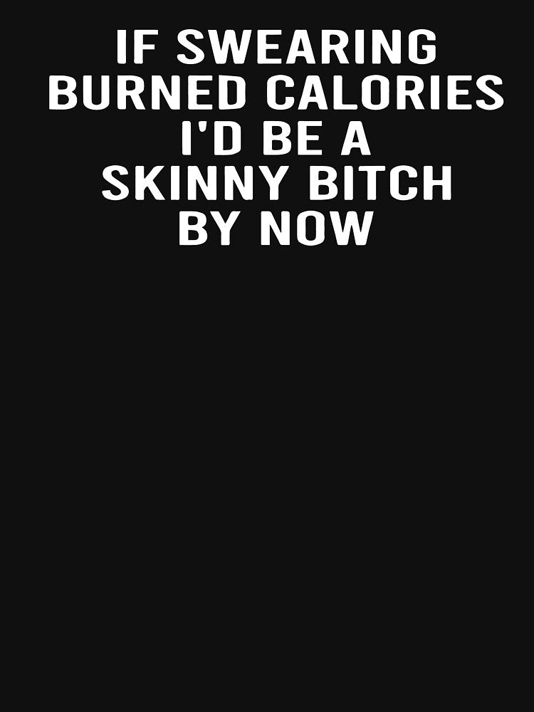 If Swearing Burned Calories Funny Novelty by SPOPOO ★ ★ ★ ★ ★ T-Shirts, Hoodie, Sweatshirt | BlankRebels.com (Image 3)