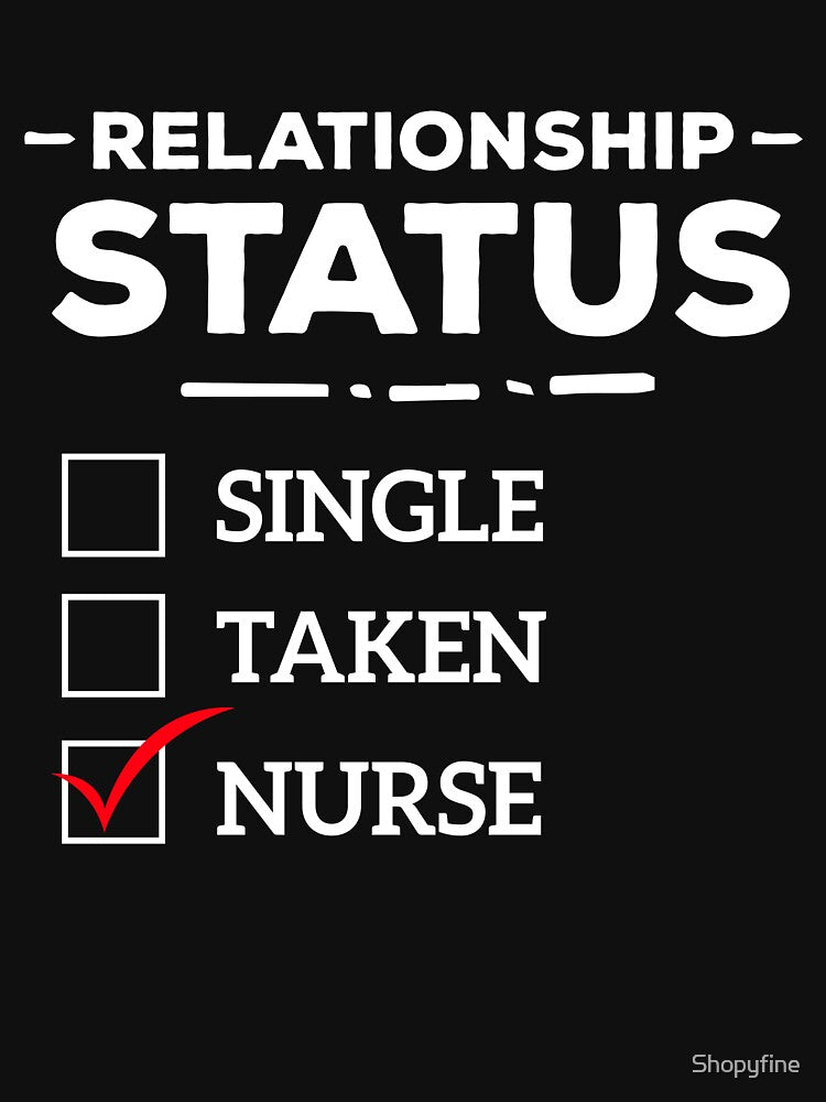 relationship status Nurse by Shopyfine T-Shirts, Hoodie, Sweatshirt | BlankRebels.com (Image 3)
