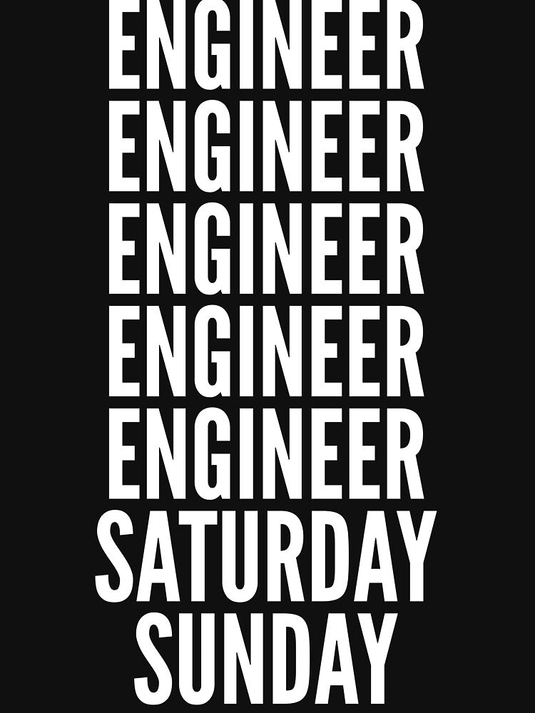Engineer saturday and sunday for Engineers by SVPOD T-Shirts, Hoodie, Sweatshirt | BlankRebels.com (Image 3)
