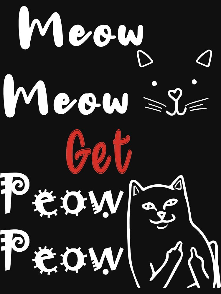 You Mess With The Meow Meow You Get This Peow Peow funny cats   Fitted T-Shirt by traceyk3cch Hoodie, Sweatshirt (Image 3)