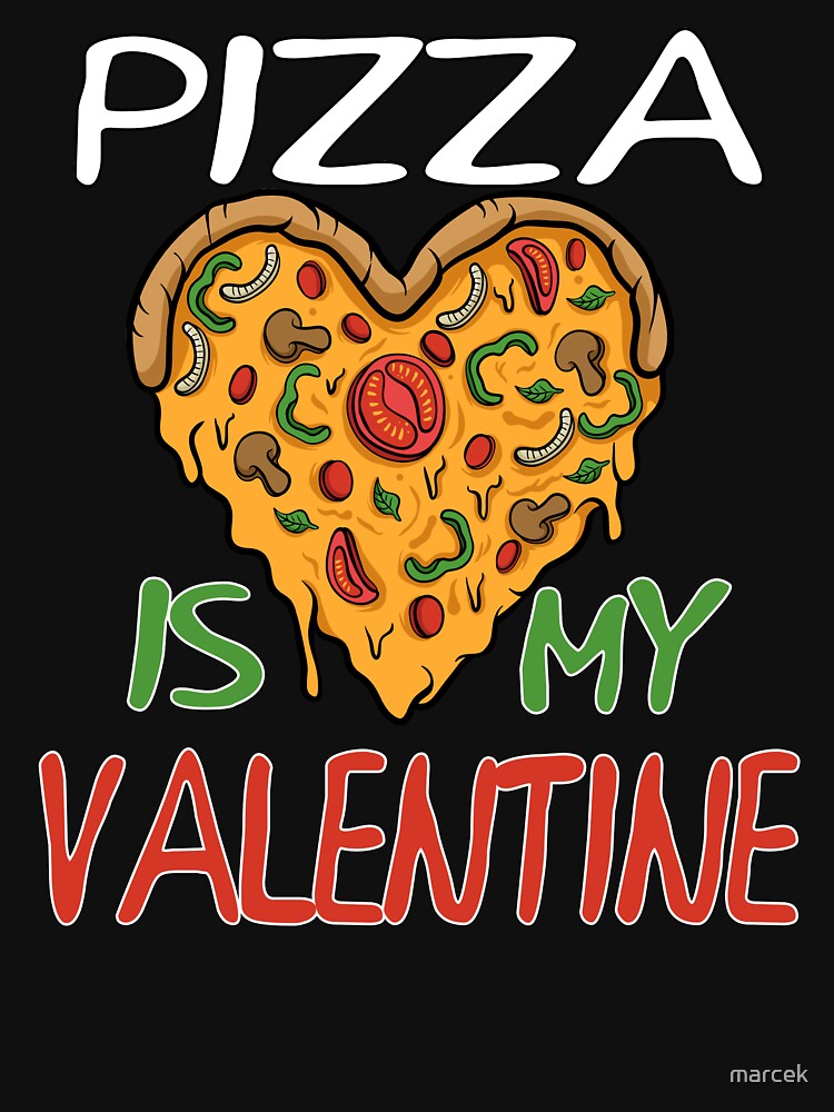 Pizza Is My Valentine Funny Pizza Valentine's Day 2021 Gift by marcek T-Shirts, Hoodie, Sweatshirt (Image 3)