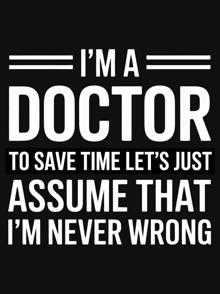 I'm A Doctor Never Wrong Docor Medical Student by nicomitchell T-Shirts, Hoodie, Sweatshirt | BlankRebels.com (Image 3)