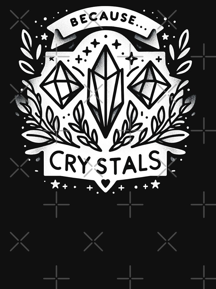 Because. Crystals by CoussaZau T-Shirts, Hoodie, Sweatshirt | BlankRebels.com (Image 3)