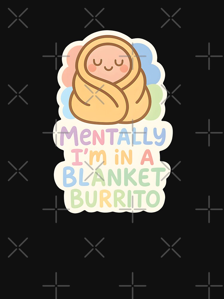 Mentally I'm In A Blanket Burrito by thecatcouch T-Shirts, Hoodie, Sweatshirt | BlankRebels.com (Image 3)