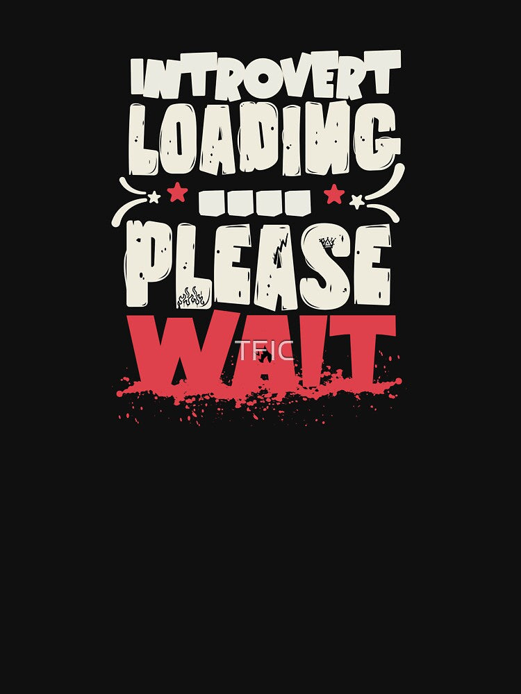 Introvert Loading Please Wait – Funny Social Anxiety Quote by TFIC T-Shirts, Hoodie, Sweatshirt | BlankRebels.com (Image 3)