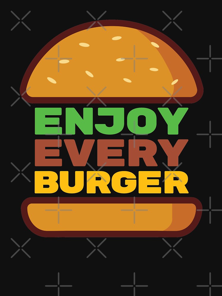 Enjoy Every Burger Text by OldDannyBrown T-Shirts, Hoodie, Sweatshirt | BlankRebels.com (Image 3)