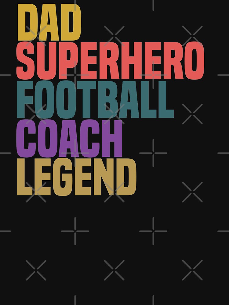 Dad Superhero Football Coach Legend & Funny Shirt T-Shirts, Hoodie, Sweatshirt