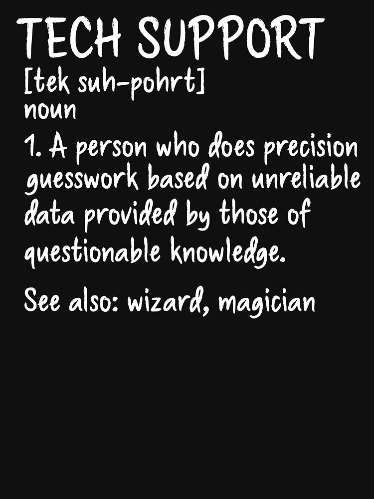 Tech Support Definition by TopDawgDesigns
