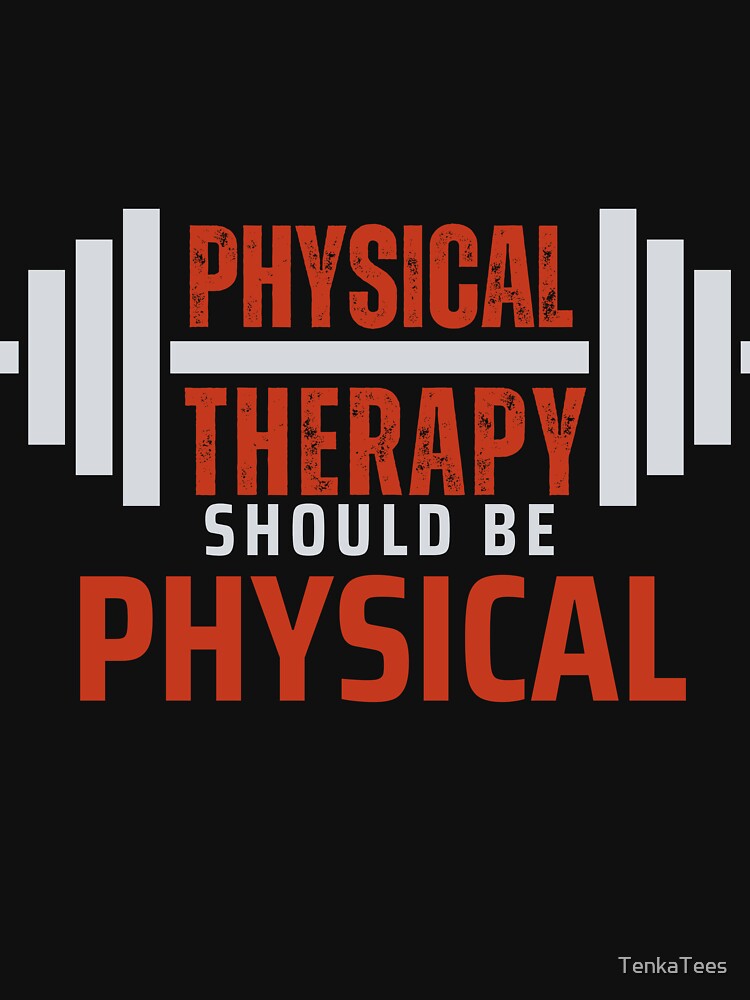 Physical Therapy Should Be Physical – Barbell Strength Sticker by TenkaTees T-Shirts, Hoodie, Sweatshirt (Image 3)