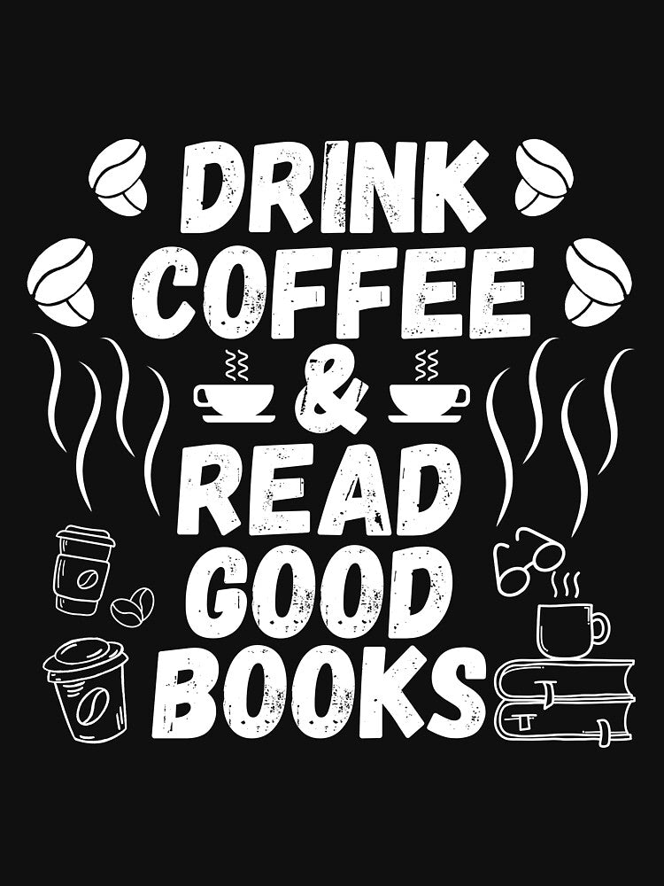 DRINK COFFEE AND READ GOOD BOOKS by hijasminflower T-Shirts, Hoodie, Sweatshirt | BlankRebels.com (Image 3)