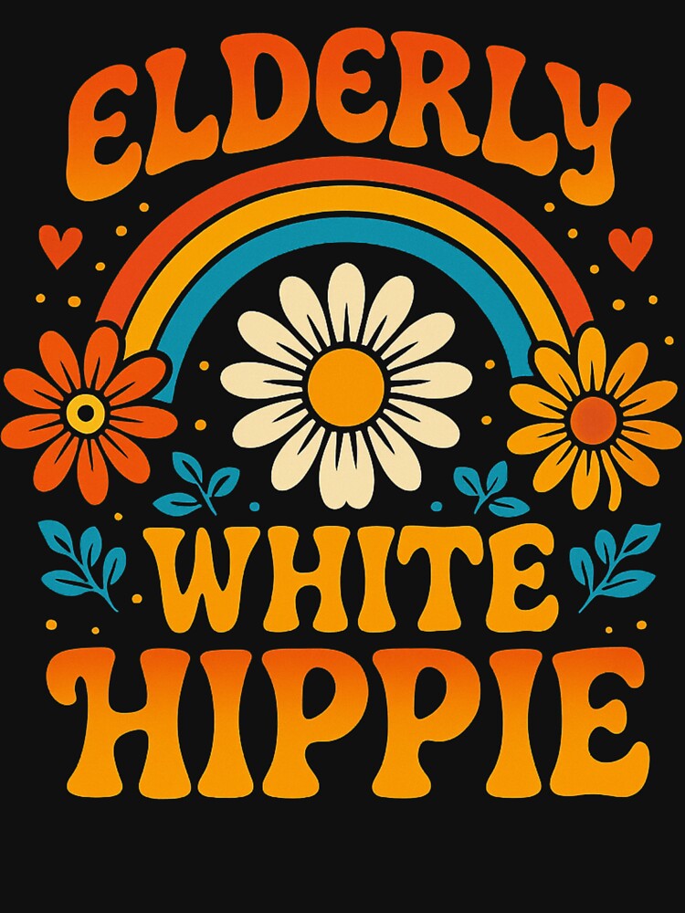 Elderly White Hippie Funny Saying by NightWisdom T-Shirts, Hoodie, Sweatshirt | BlankRebels.com (Image 3)