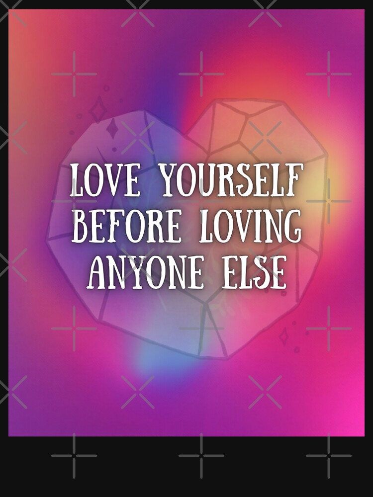 Love yourself before loving anyone else by TinyTank8 T-Shirts, Hoodie, Sweatshirt | BlankRebels.com (Image 2)