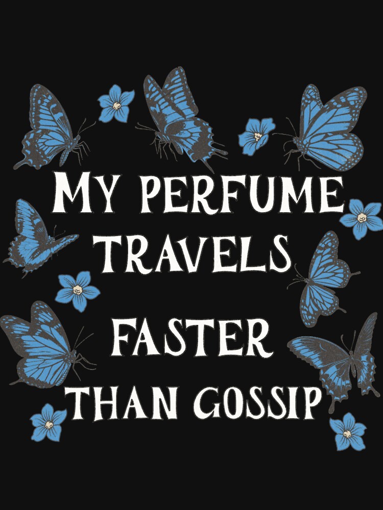 My Perfume Travels Faster Than Gossip. by Piralez T-Shirts, Hoodie, Sweatshirt | BlankRebels.com (Image 3)