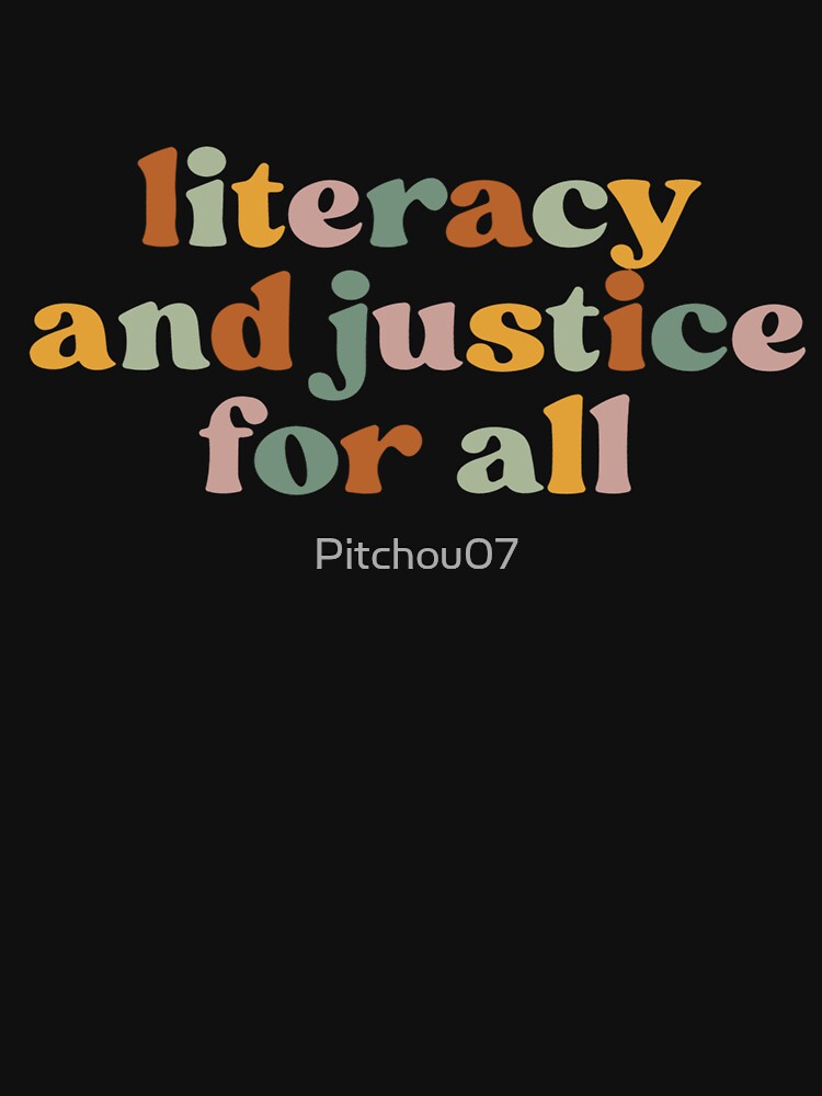 Literacy and Justice for All Literacy Teacher Shirt Reading by Pitchou07 Hoodie, Sweatshirt | BlankRebels.com (Image 3)