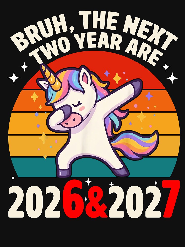 Funny Dabbing Unicorn 2026 2027 Meme Design by LashondaGreen89 T-Shirts, Hoodie, Sweatshirt | BlankRebels.com (Image 3)