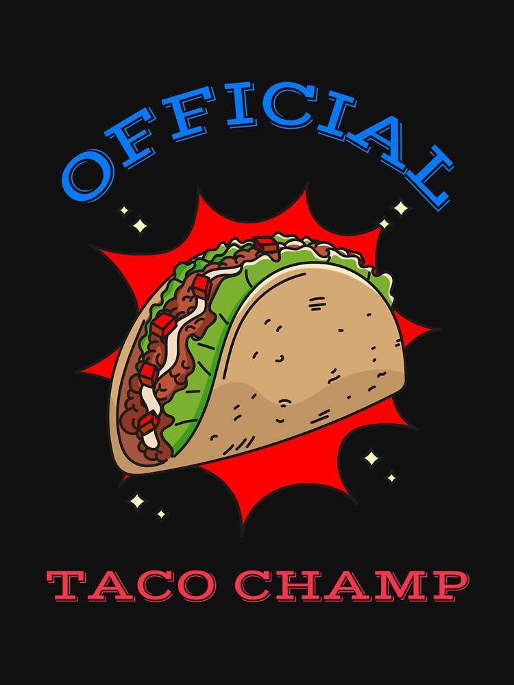 Official Taco Champ by DesignsbyDugar T-Shirts, Hoodie, Sweatshirt | BlankRebels.com (Image 3)