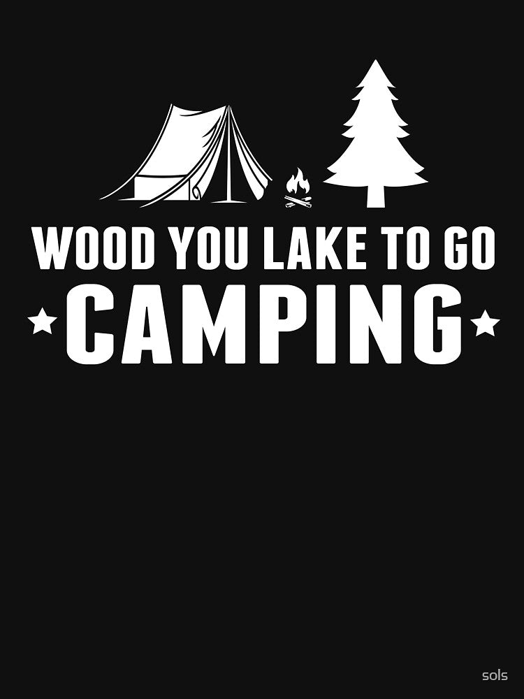 Wood You Lake To Go Camping Campfire Camping Gift- Funny Camping Shirt ,Camping Tees, Camp T shirt, Camping... (Image 3)