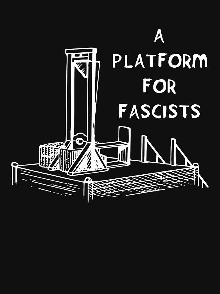 A Platform For Fascists  Guillotine, Anti Fascist Classic by dawn0yadell T-Shirts, Hoodie, Sweatshirt (Image 3)