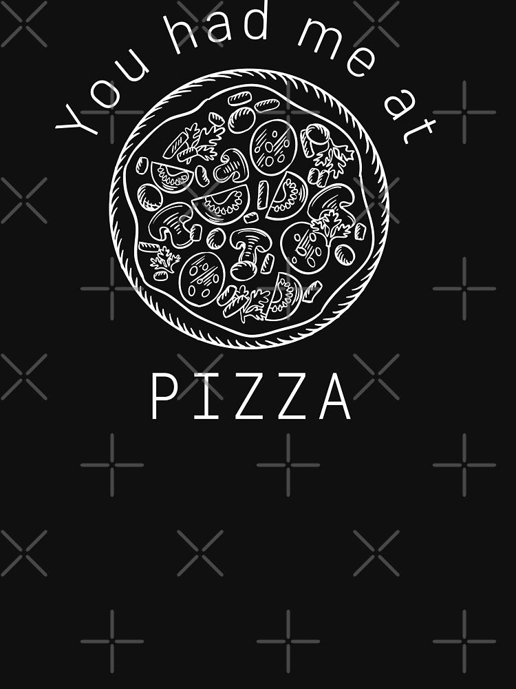You had me at pizza - Funny pizza enthusiast design by Theleochick T-Shirts, Hoodie, Sweatshirt | BlankRebels.com (Image 3)