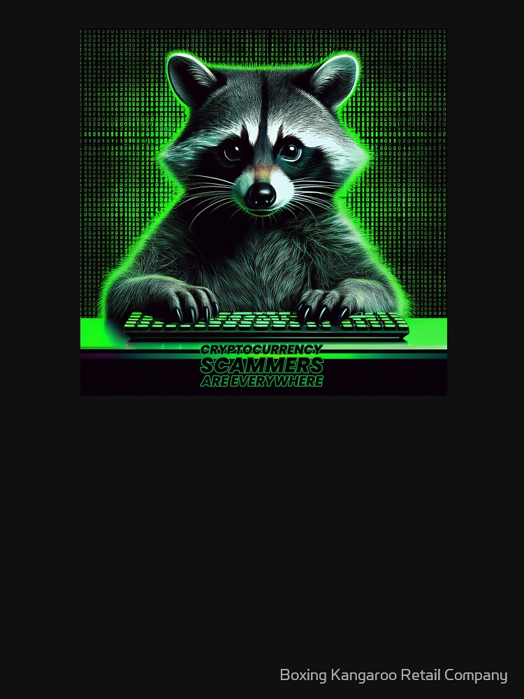 Funny satirical raccoon cryptocurrency scammer warning by Boxing Kangaroo Retail Company T-Shirts, Hoodie,... (Image 3)