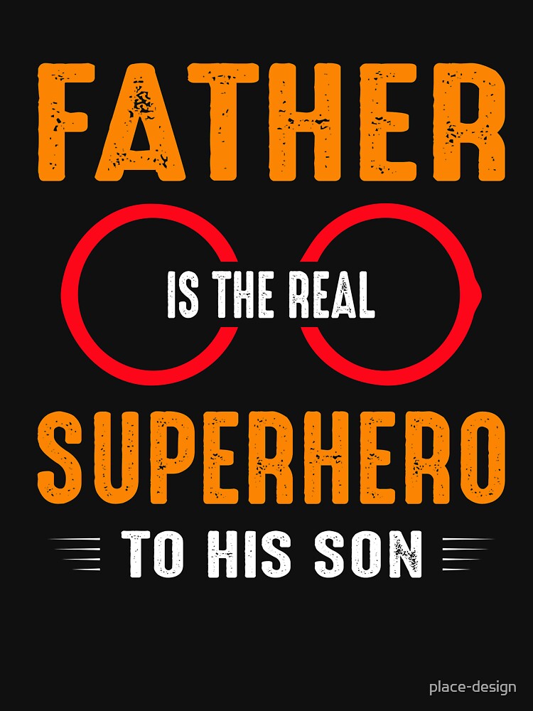 FATHER IS A REAL SUPERHERO TO HIS SON by place-design T-Shirts, Hoodie, Sweatshirt | BlankRebels.com (Image 3)