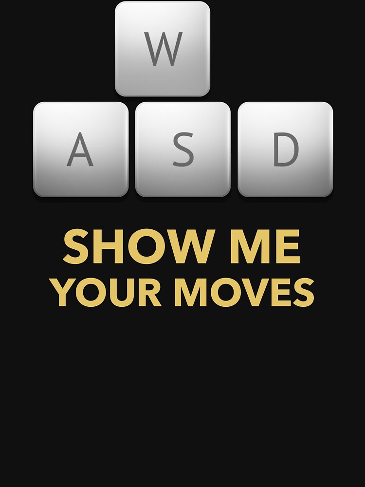 WASD - show me your moves | WASD Gaming by Tomo-Designs