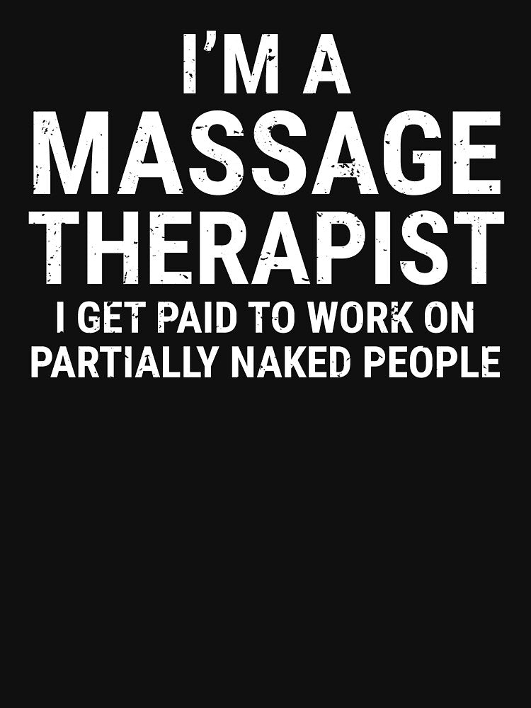 Funny I'm A Massage Therapist I Get Paid T-shirt by zcecmza Hoodie, Sweatshirt | BlankRebels.com (Image 3)