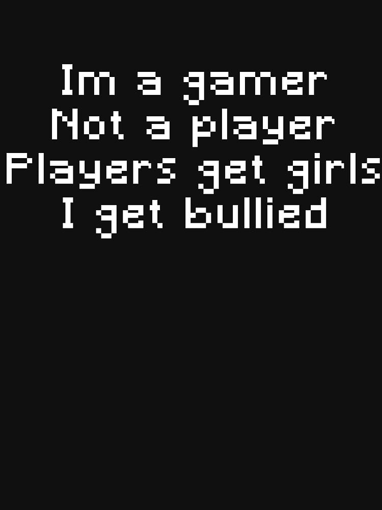 I’m not a player, I’m a gamer. by janamatrix T-Shirts, Hoodie, Sweatshirt | BlankRebels.com (Image 3)