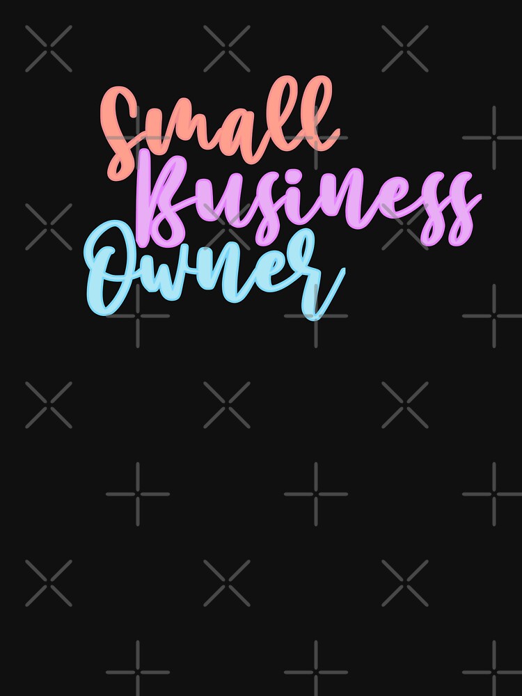 Small Business Owner design by KlerinJomon T-Shirts, Hoodie, Sweatshirt | BlankRebels.com (Image 3)