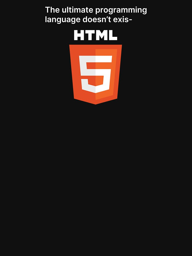 HTML, The Ultimate Programming Language (White Text) by TeePlusPlus T-Shirts, Hoodie, Sweatshirt | BlankRebels.com (Image 3)