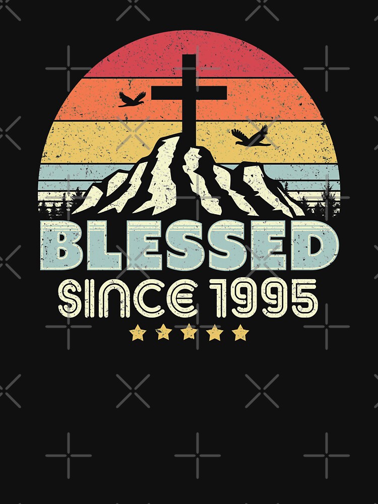 Blessed Since 1995 Print. Vintage, Christian Birthday Gift Graphic by PackAPunch T-Shirts, Hoodie, Sweatshirt (Image 3)