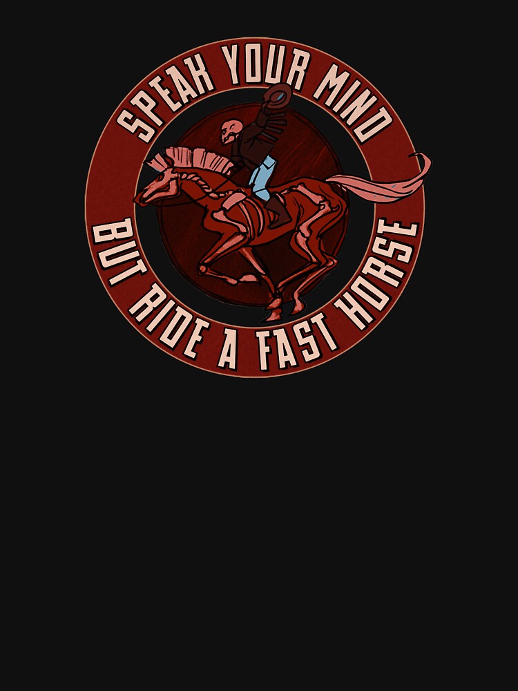 Speak Your Mind But Ride A Fast Horse by castyabionen T-Shirts, Hoodie, Sweatshirt | BlankRebels.com (Image 3)