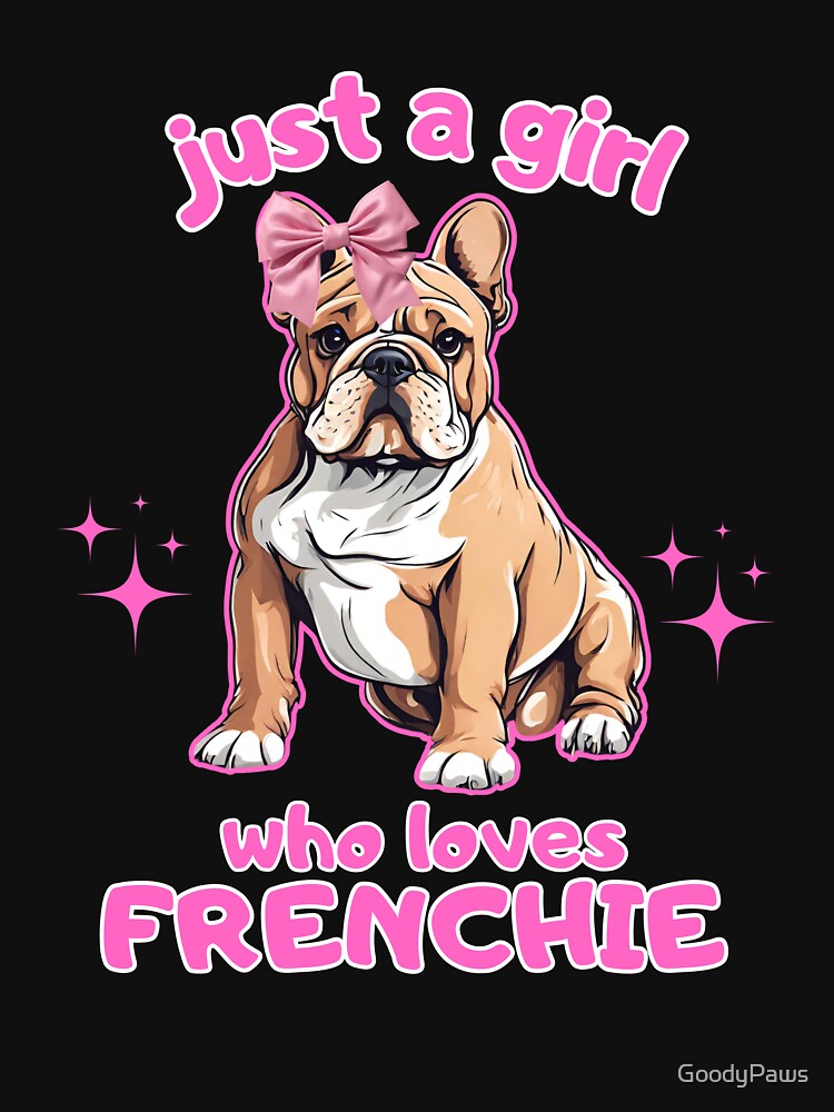 Just a girl who loves dogs English Bulldog by GoodyPaws T-Shirts, Hoodie, Sweatshirt | BlankRebels.com (Image 3)